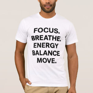 Focus Breathe Energy Balance Move – Minimalist Mot T-Shirt