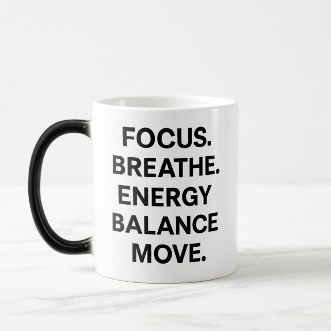 Focus Breathe Energy Balance Move – Motivational  Magic Mug (Left)