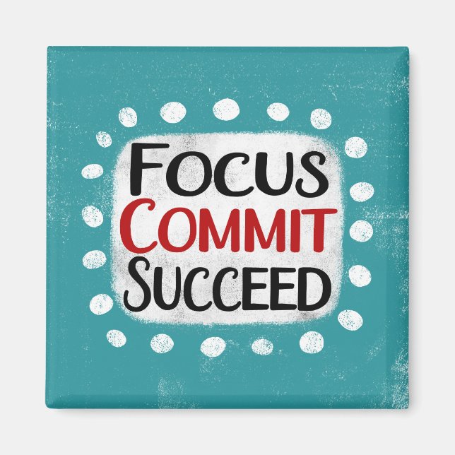 Focus Commit Succeed Refrigerator Magnet (Front)