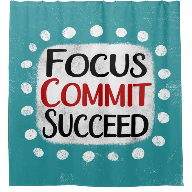 Focus Commit Succeed Shower Curtain (Front)