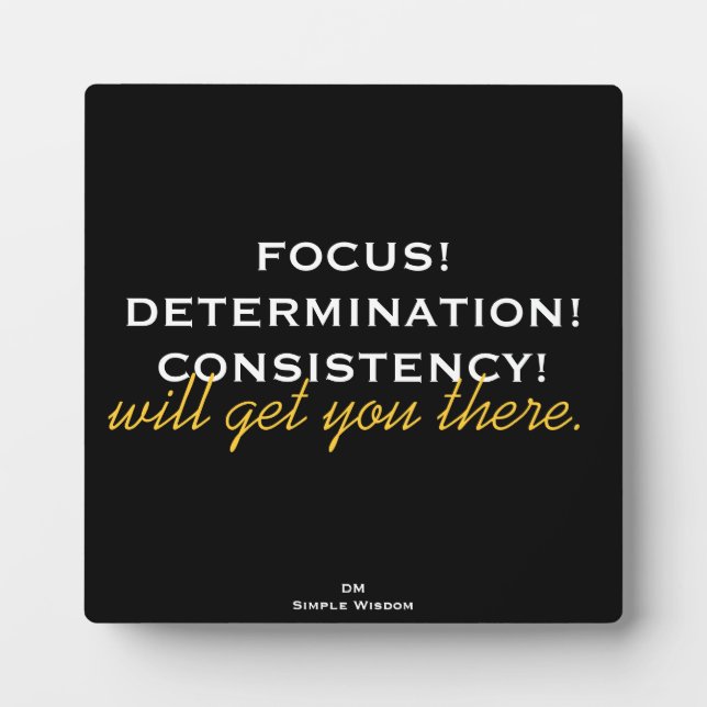 'Focus! Determination! Consistency!...' Plaque (Front)