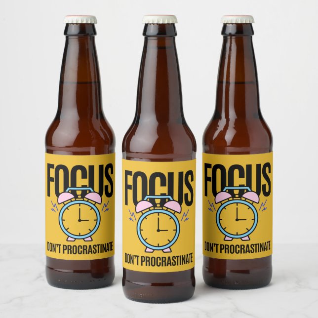 Focus Don't Procrastinate Inspiration Beer Bottle Label (Bottles)