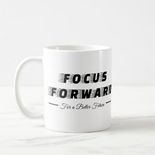 Focus Forward For a Better Future Coffee Mug