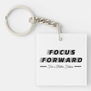 Focus Forward For a Better Future Key Ring