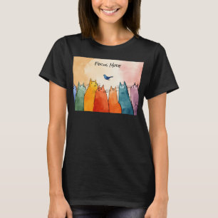 Focus Mode Cats – Funny Cat Quote Art T-Shirt