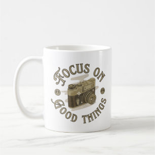 focus on good things positive saying coffee mug