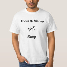 Focus on Power&Money, Not Honey Motivation T-shirt