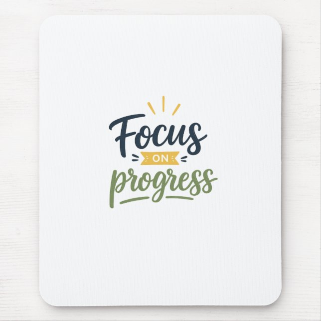 Focus On Progress Motivational Quote Typography Mouse Pad (Front)