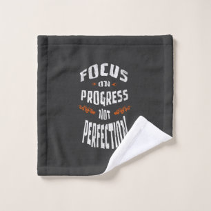 FOCUS ON PROGRESS NOT PERFECTION WASH CLOTH