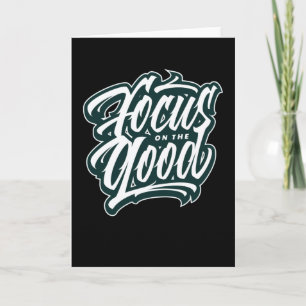 Focus On The Good Card