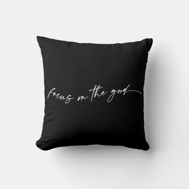 Focus On The Good Cushion (Front)