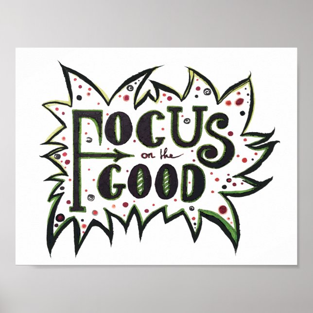 Focus on the GOOD! Inspirational illustrated quote Poster (Front)