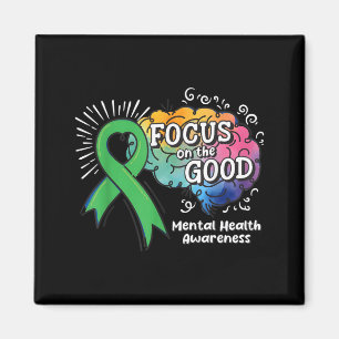 Focus On The Good Mental Health Awareness Green Magnet