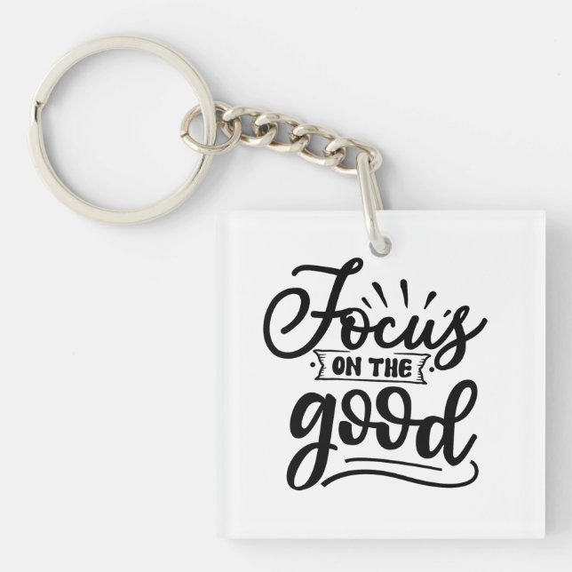 Focus On The Good Motivational Quote Design Key Ring (Front)