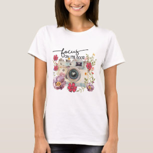 Focus on the good T-Shirt