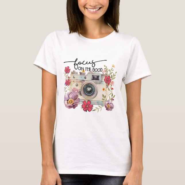 Focus on the good T-Shirt (Front)