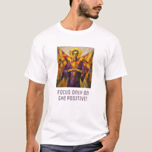 "Focus On The Positive" Angels  T-Shirt