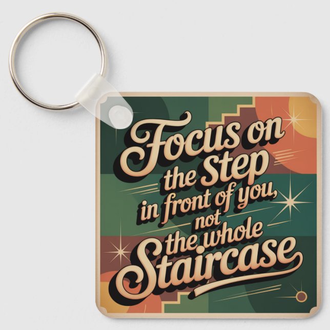 Focus On The Step In Front Of You Key Ring (Front)