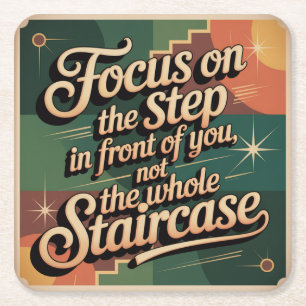 Focus On The Step In Front Of You Square Paper Coaster