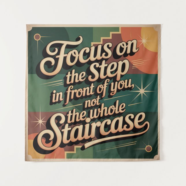 Focus On The Step In Front Of You Tapestry (Front)