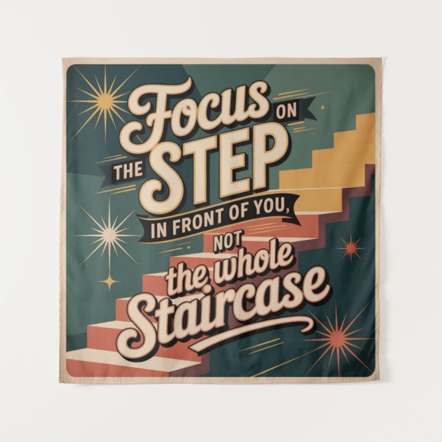 Focus On The Step In Front Of You Tapestry (Front)