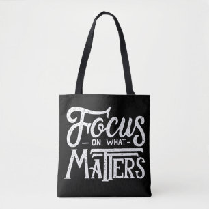 Focus On What Matters Tote Bag
