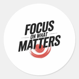 Focus On What S Bold Motivational With Red Target Classic Round Sticker