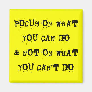 Focus on what you can do magnet