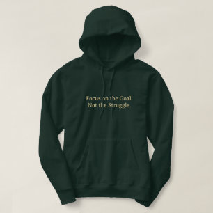 Focus on Your Goal, Not the Struggle Motivational Hoodie