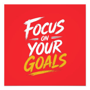 Focus On Your Goals Motivational Photo Print