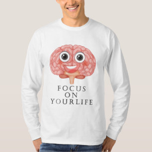 Focus on Your Life T-Shirt
