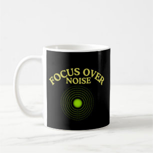 Focus Over Noise Inspirational – Minimal Clarity Coffee Mug