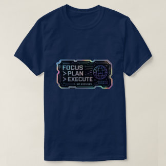 Focus Plan Execute No Excuses | Motivational T-Shirt
