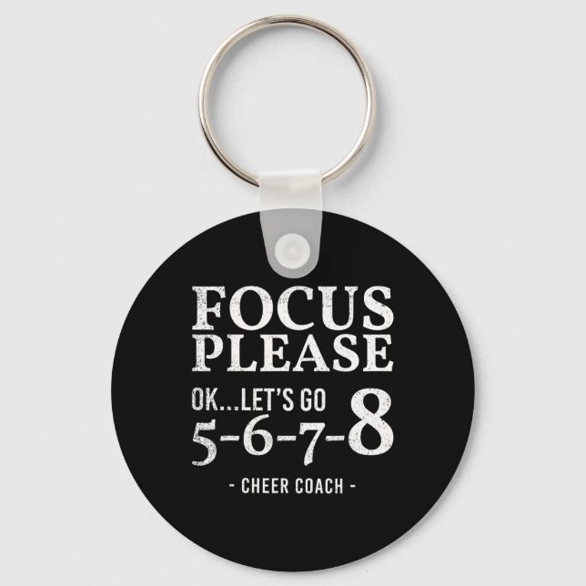Focus Please Ok Let's Go 5678 Cheer Coach Gift Fun Key Ring (Front)