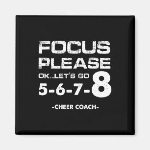 Focus Please Ok Let's Go Cheer Coach Cheerleading  Magnet