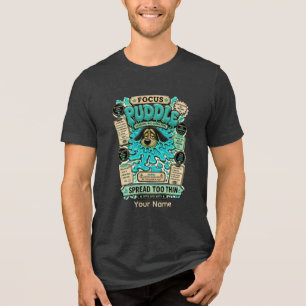 Focus Puddle Personalised Funny Productivity Humou Tri-Blend Shirt