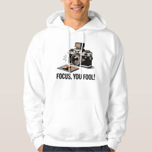 Focus, You Fool! – Angry Camera Yelling at Photo Hoodie