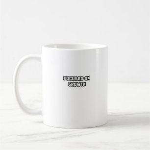 Focused On Growth Mindset Personal Development  Coffee Mug