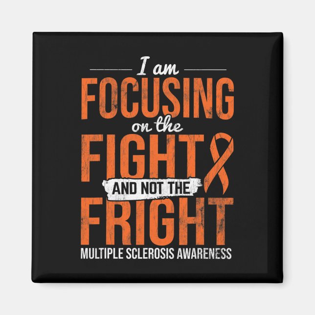 Focusing On Fight Not Fright Multiple Sclerosis Aw Magnet (Front)