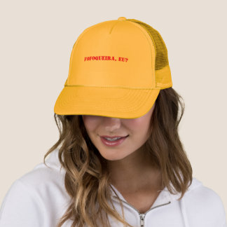 Fofoqueira Trucker Hat
