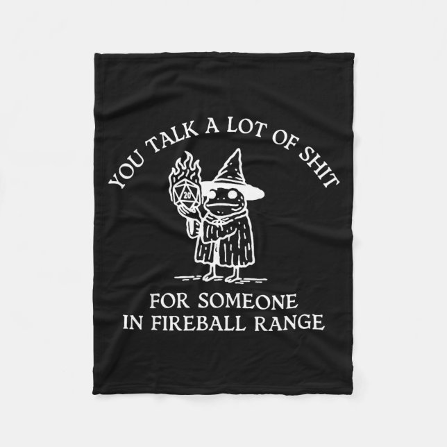Fog You Talk A Lot Of For Someone In Fireball Rang Fleece Blanket (Front)