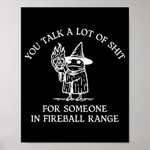 Fog You Talk A Lot Of For Someone In Fireball Rang Poster