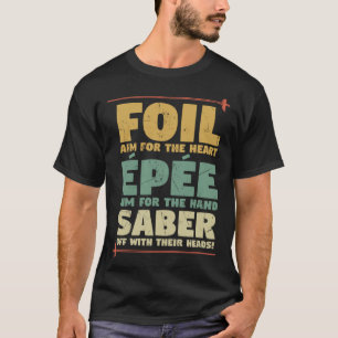 Foil Epee Sabre Fencing Pun Fencing Teachers T-Shirt