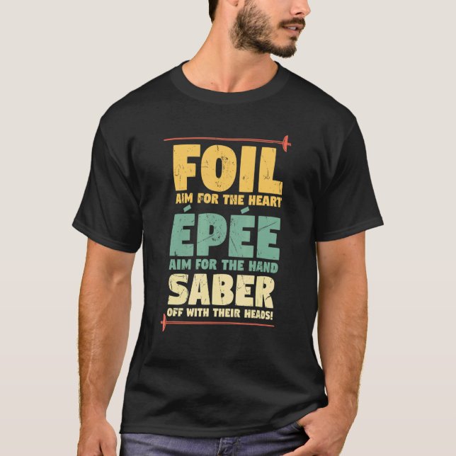 Foil Epee Sabre Fencing Pun Fencing Teachers T-Shirt (Front)