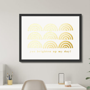 Foil Stamped Rainbows You Brighten My Day Poster