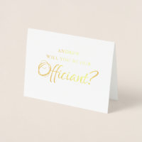 Foil Will You Be Our Officiant | Wedding Marry Us