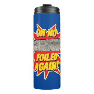 Foiled Again Funny Burrito Yummy Lifestyle Thermal Tumbler
