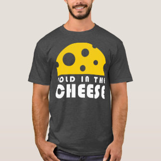 Fold In The Cheese T-Shirt