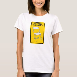 Folding Chair In case of Emergency T-Shirt