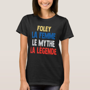 Foley La Femme The Myth The Legend for Foley T-Shirt